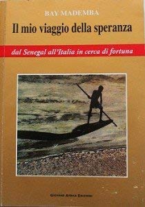 Il mio viaggio della speranza. Dal Senegal all'Italia in cerca di fortuna