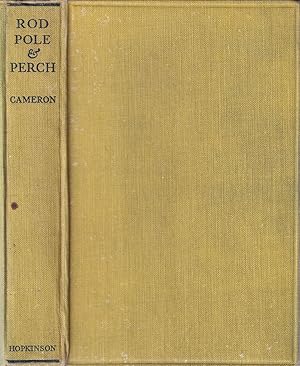 Bild des Verkufers fr ROD, POLE AND PERCH: ANGLING AND OTTER-HUNTING SKETCHES. By L.C.R. Cameron. ("Sherry Spinner"). zum Verkauf von Coch-y-Bonddu Books Ltd