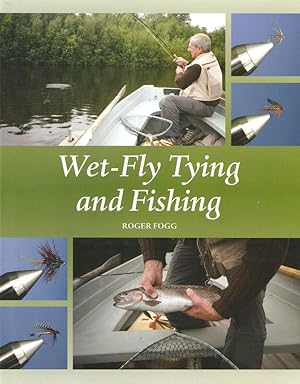 Imagen del vendedor de WET-FLY TYING AND FISHING. By Roger Fogg. a la venta por Coch-y-Bonddu Books Ltd