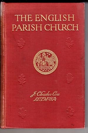 Seller image for The English Parish Church : An Account Of The Chief Building Types & Of Their Materials During Nine Centuries for sale by High Street Books