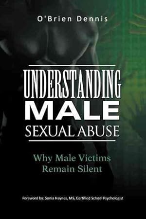 Seller image for Understanding Male Sexual Abuse : Why Male Victims Remain Silent for sale by GreatBookPrices