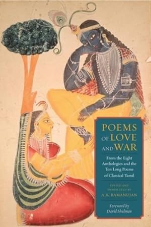 Seller image for Poems of Love and War : From the Eight Anthologies and the Ten Long Poems of Classical Tamil for sale by GreatBookPrices