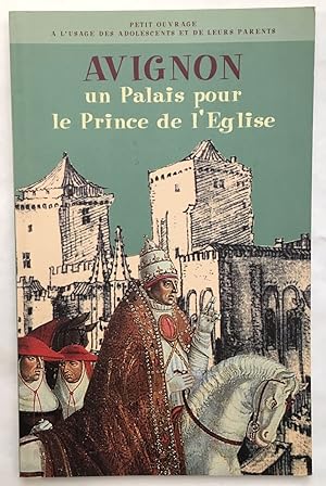 Image du vendeur pour Avignon : un palais pour le Prince de l' glise mis en vente par librairie philippe arnaiz