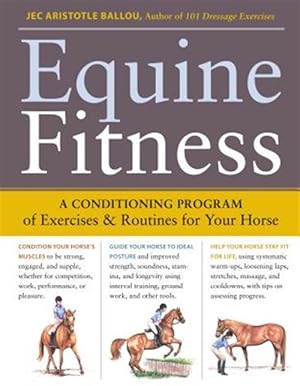 Imagen del vendedor de Equine Fitness : A Conditioning Program of Exercises & Routines for Your Horse a la venta por GreatBookPrices