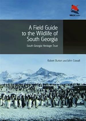 Imagen del vendedor de Field Guide to the Wildlife of South Georgia a la venta por GreatBookPrices