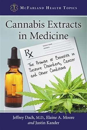 Bild des Verk�ufers f�r Cannabis Extracts in Medicine : The Promise of Benefits in Seizure Disorders, Cancer and Other Conditions zum Verkauf von GreatBookPrices