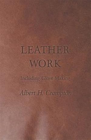 Imagen del vendedor de Leather Work - Including Glove Making a la venta por GreatBookPrices