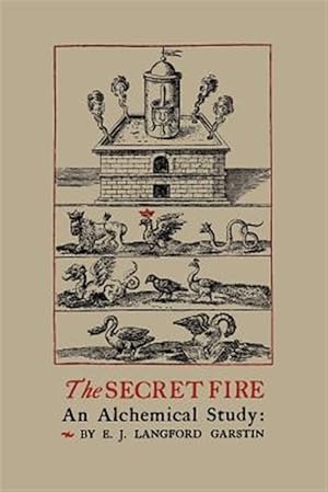 Bild des Verkufers fr The Secret Fire: An Alchemical Study zum Verkauf von GreatBookPrices