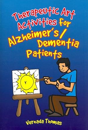 Seller image for Therapeutic Art Activities for Dementia/ Alzheimer's Patients : For Alzheimer's/Dementia Patients for sale by GreatBookPrices