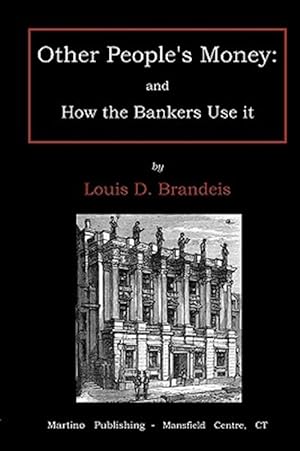Seller image for Other People's Money : And How the Bankers Use It for sale by GreatBookPrices