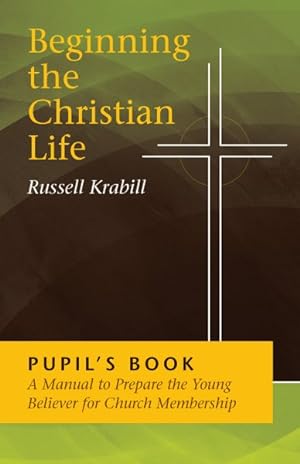 Bild des Verkufers fr Church Life : Beginning the Christian Life zum Verkauf von GreatBookPrices