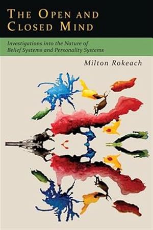 Imagen del vendedor de The Open and Closed Mind: Investigations into the Nature of Belief Systems and Personality Systems a la venta por GreatBookPrices