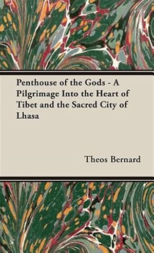 Seller image for Penthouse of the Gods : A Pilgrimage into the Heart of Tibet and the Sacred City of Lhasa for sale by GreatBookPrices