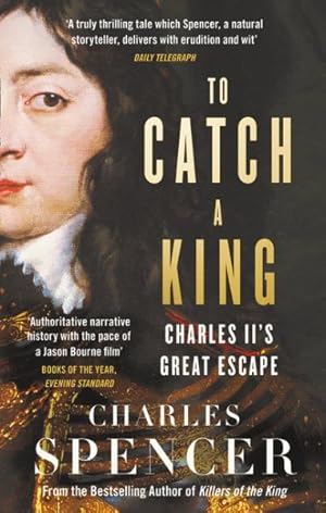 Seller image for To Catch a King : Charles Ii's Great Escape for sale by GreatBookPrices