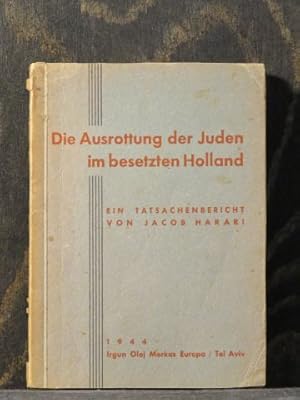 Imagen del vendedor de Die Ausrottung der Juden im besetzten Holland. Ein Tatsachenbericht. a la venta por Antiquariat Johann Forster