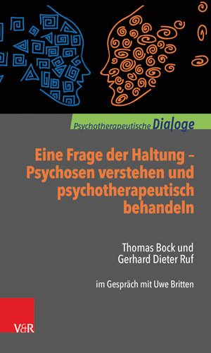 Seller image for Eine Frage Der Haltung : Psychosen Verstehen Und Psychotherapeutisch Behandeln; Thomas Bock Und Gerhard Dieter Ruf Im Gesprach Mit Uwe Britten -Language: german for sale by GreatBookPrices