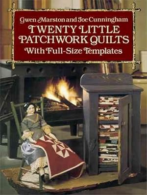 Seller image for Twenty Little Patchwork Quilts : With Full-Size Templates for sale by GreatBookPrices