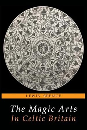 Seller image for The Magic Arts in Celtic Britain for sale by GreatBookPrices