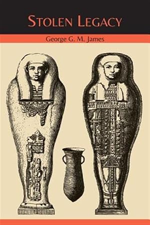 Seller image for Stolen Legacy: The Egyptian Origins of Western Philosophy for sale by GreatBookPrices