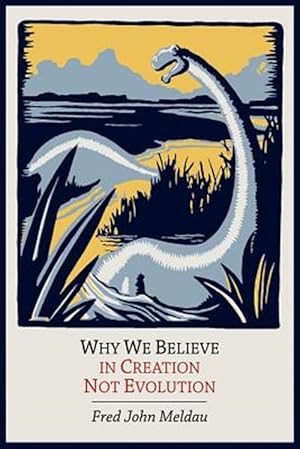 Bild des Verkufers fr Why We Believe In Creation Not Evolution zum Verkauf von GreatBookPrices