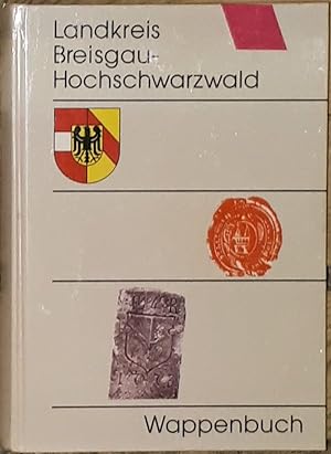 Bild des Verkufers fr Wappenbuch des Landkreises Breisgau - Hochschwarzwald. Wappen - Siegel - Dorfzeichen. zum Verkauf von Antiquariat Johann Forster