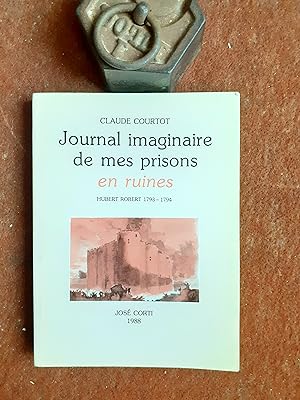 Bild des Verkufers fr Journal imaginaire de mes prisons en ruines - Hubert Robert 1793-1794 zum Verkauf von Librairie de la Garenne