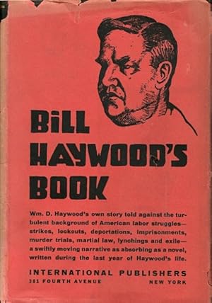 Immagine del venditore per Bill Haywood's Book: The Autobiography of William D. Haywood venduto da LEFT COAST BOOKS