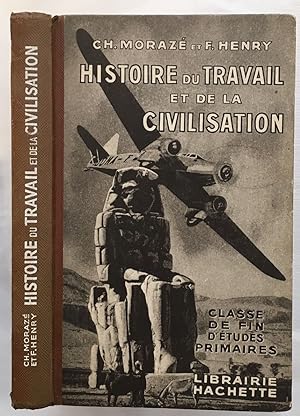 Seller image for Petite histoire du travail et de la civilisation (cours de fin d'tudes primaires programme du 23 mars 1938 for sale by librairie philippe arnaiz