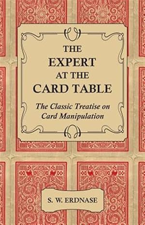 Imagen del vendedor de Expert At The Card Table - The Classic Treatise On Card Mani a la venta por GreatBookPrices