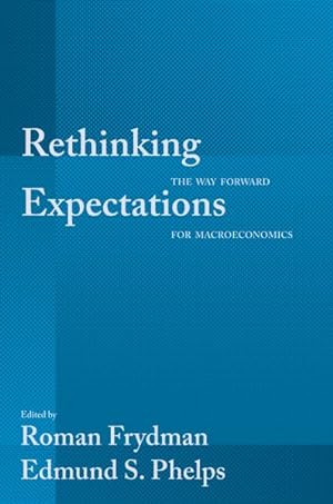 Bild des Verkufers fr Rethinking Expectations : The Way Forward for Macroeconomics zum Verkauf von GreatBookPrices