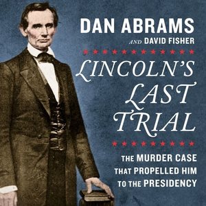 Seller image for Lincoln's Last Trial : The Murder Case That Propelled Him to the Presidency for sale by GreatBookPrices