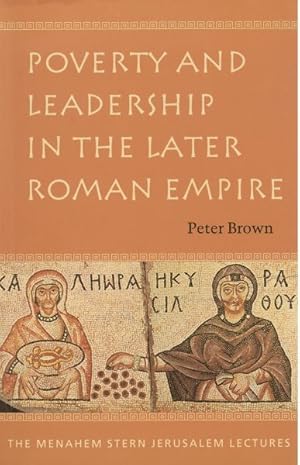 Bild des Verkufers fr Poverty and Leadership in the Later Roman Empire zum Verkauf von GreatBookPrices