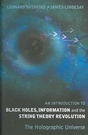 Imagen del vendedor de Introduction To Black Holes, Information And The String Theory Revolution : The Holographic Universe a la venta por GreatBookPrices