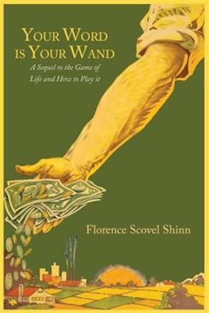 Seller image for Your Word Is Your Wand: A Sequel to "The Game of Life and How to Play It" for sale by GreatBookPrices