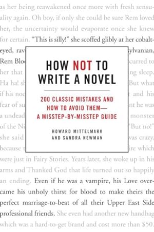 Seller image for How Not to Write a Novel : 200 Classic Mistakes and How to Avoid Them - a Misstep-by-misstep Guide for sale by GreatBookPrices