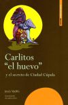 Imagen del vendedor de Carlitos "el Huevo" y el secreto de Ciudad Cpula a la venta por AG Library