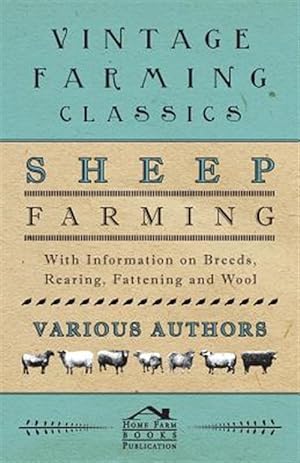 Seller image for Sheep Farming - With Information on Breeds, Rearing, Fattening and Wool for sale by GreatBookPrices