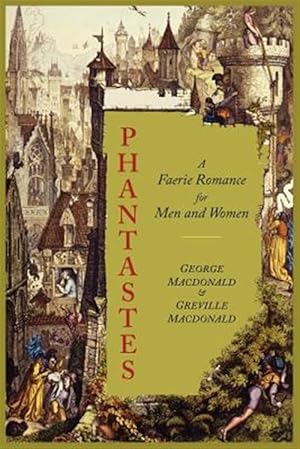 Image du vendeur pour Phantastes: A Faerie Romance for Men And Women [Illustrated Edition] mis en vente par GreatBookPrices