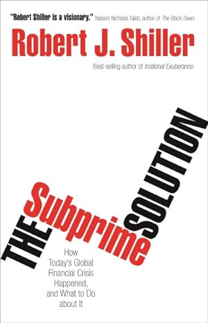 Immagine del venditore per Subprime Solution : How Today's Global Financial Crisis Happened, and What to Do About It venduto da GreatBookPrices