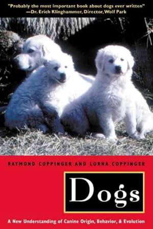 Bild des Verkufers fr Dogs : A New Understanding of Canine Origin, Behavior, and Evolution zum Verkauf von GreatBookPrices