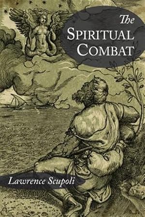 Imagen del vendedor de The Spiritual Combat and A Treatise on Peace of the Soul a la venta por GreatBookPrices