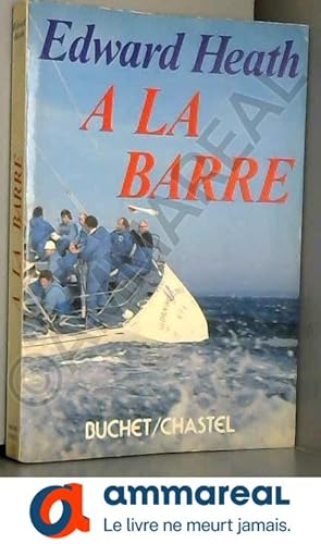 Seller image for A la barre. La voile, sport de ma vie for sale by Ammareal