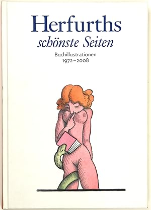 Herfurths schönste Seiten. Das buchgraphische Werk 1972-2008. Mit einem Essay von Lothar Lang.