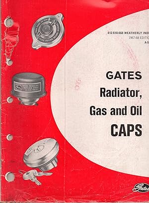 Gates Radiator, Gas and Oil Caps 412-610-668 Weatherly Index 1967-68 Edition A-561