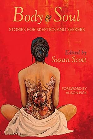 Bild des Verkufers fr Body & Soul: Stories for Skeptics and Seekers zum Verkauf von Redux Books