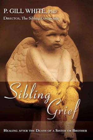 Bild des Verkufers fr Sibling Grief : Healing After the Death of a Sister or Brother zum Verkauf von GreatBookPrices