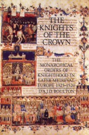 Imagen del vendedor de Knights of the Crown : The Monarchical Orders of Knighthood in Later Medieval Europe 1325-1520 a la venta por GreatBookPrices