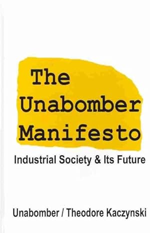 Image du vendeur pour Unabomber Manifesto : Industrial Society and Its Future mis en vente par GreatBookPrices