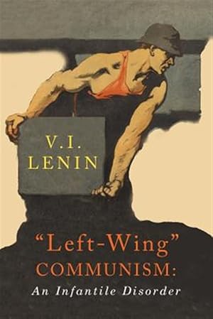 Imagen del vendedor de Left-Wing Communism: An Infantile Disorder a la venta por GreatBookPrices