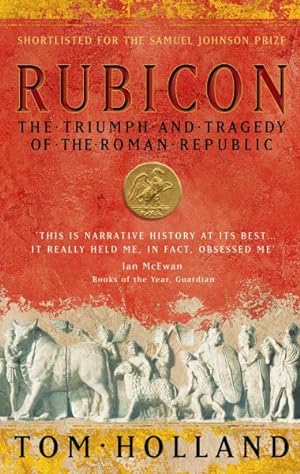 Imagen del vendedor de Rubicon : The Triumph and Tragedy of the Roman Republic a la venta por GreatBookPrices